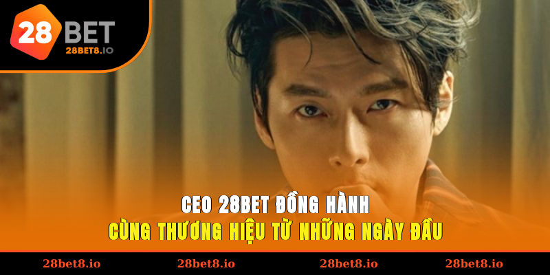 CEO 28BET Võ Thành Nguyên - Người Thuyền Trưởng Tài Ba 3 CEO 28BET đồng hành cùng thương hiệu từ những ngày đầu