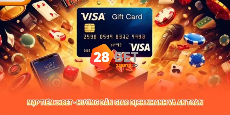 Hướng dẫn nạp tiền 28BET đơn giản cho người mới